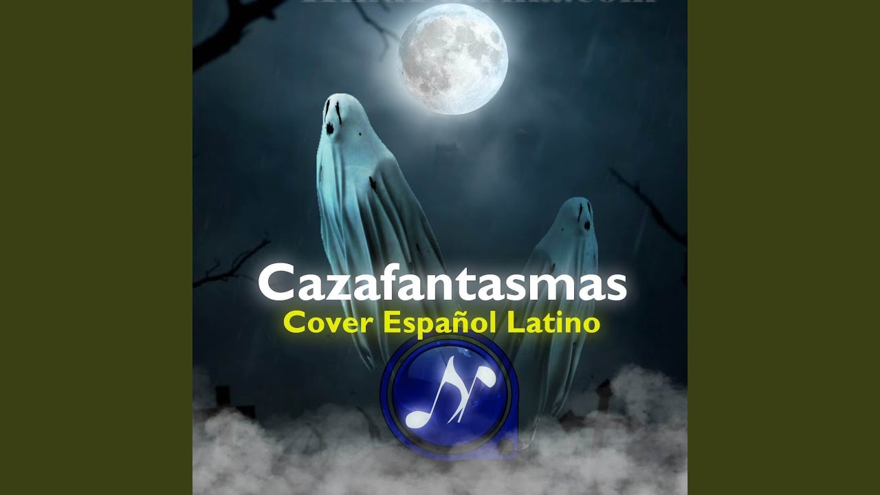 Cazafantasmas (Cover Español Latino)