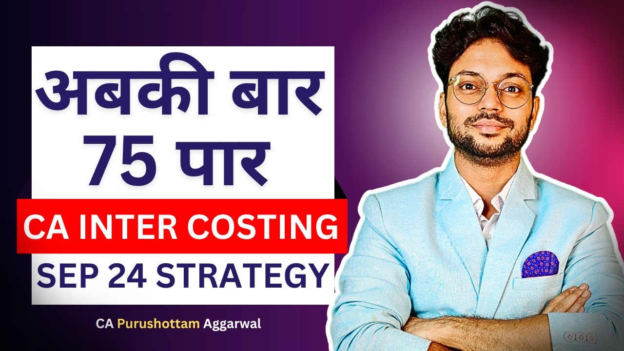 Proven 50-Day Costing Strategy 🔥🔥  | Achieve 75+ Marks in CA Inter Costing Revision Sep 24!
