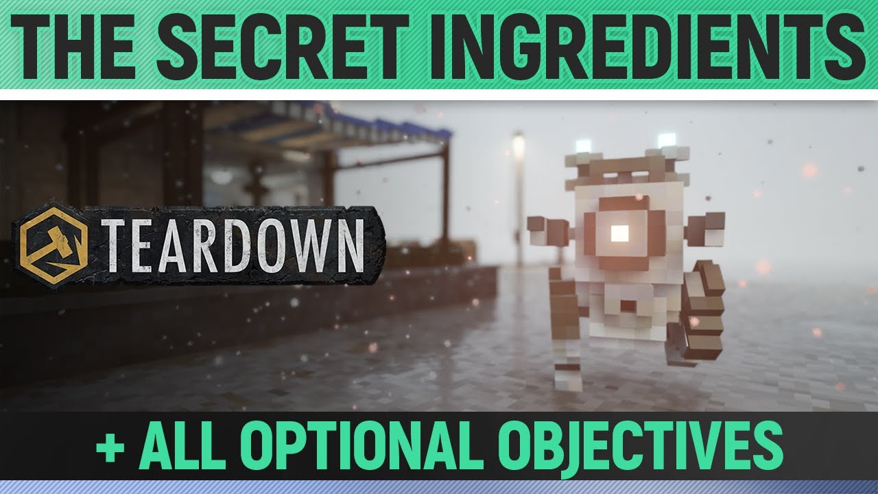 Teardown - The Secret Ingredients - Mission Solution + All Optional Objectives