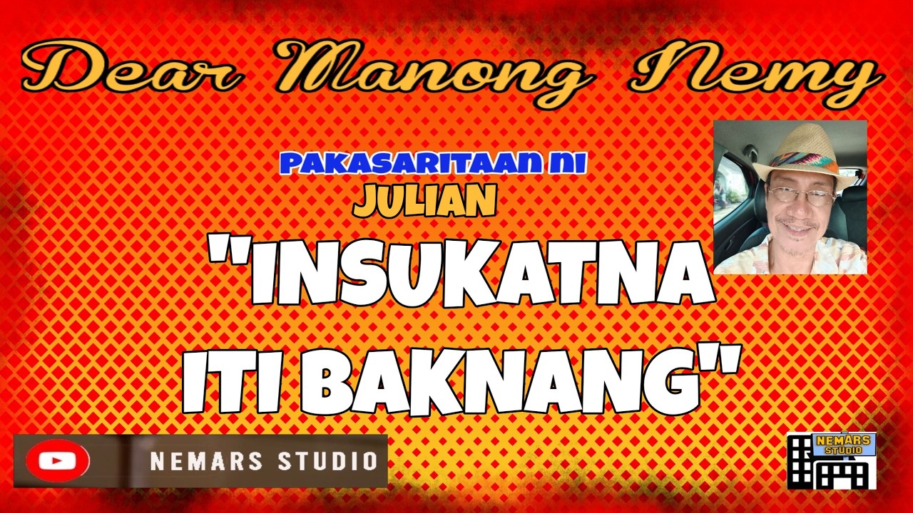 Dear Manong Nemy | ILOCANO DRAMA | Story of Julian - INSUKATNA ITI BAKNANG