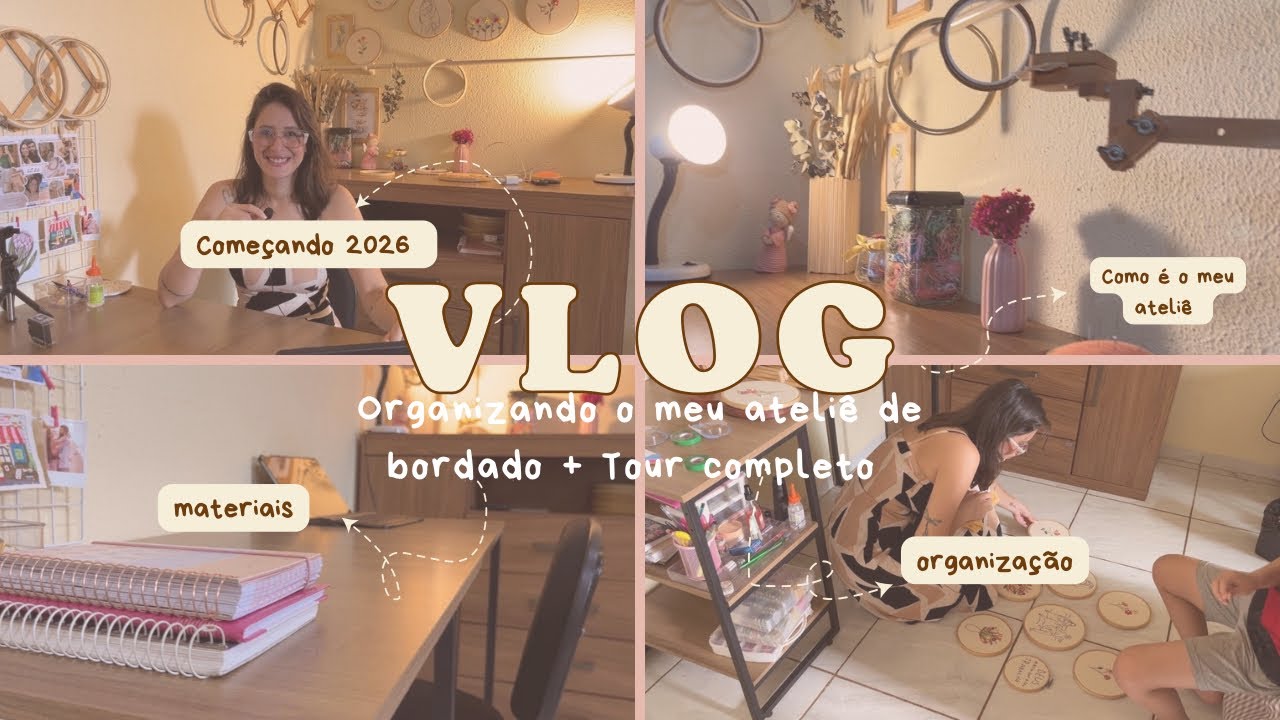 VLOG: organizando ateliê de bordado