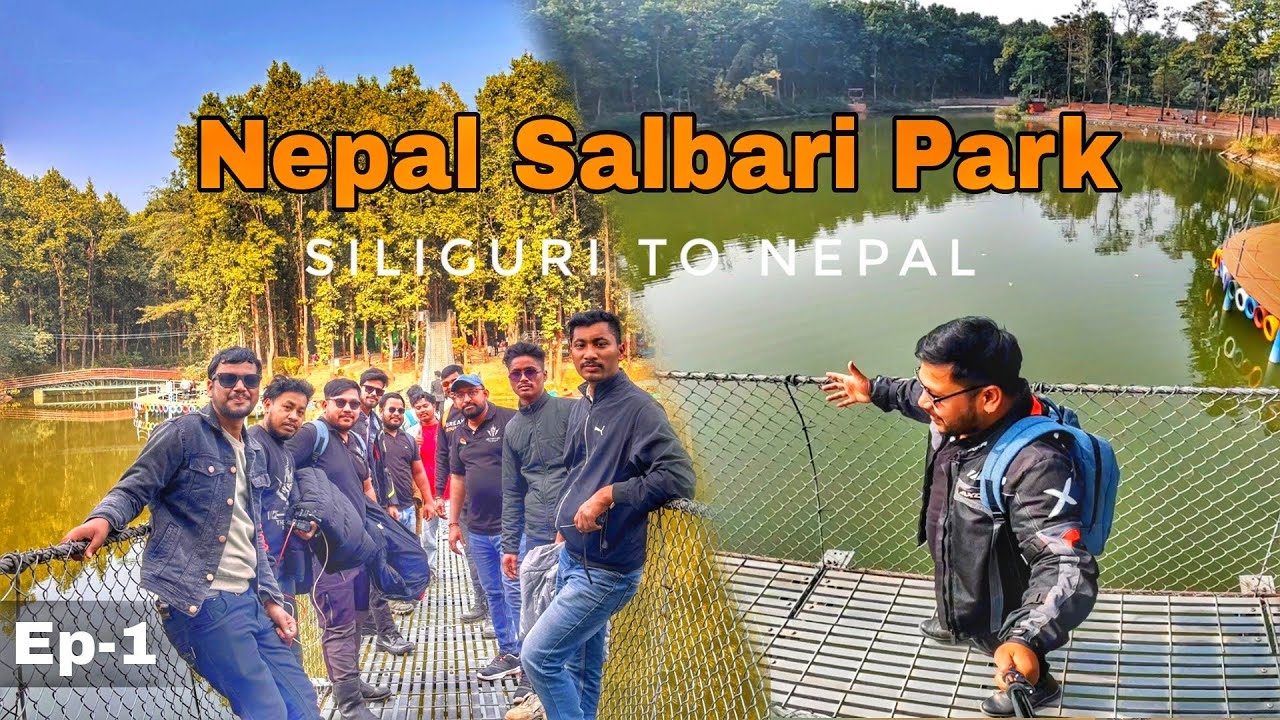 Siliguri to Nepal Salbari jhapa park Martyrs Memorial Park in Nepal Ep-1