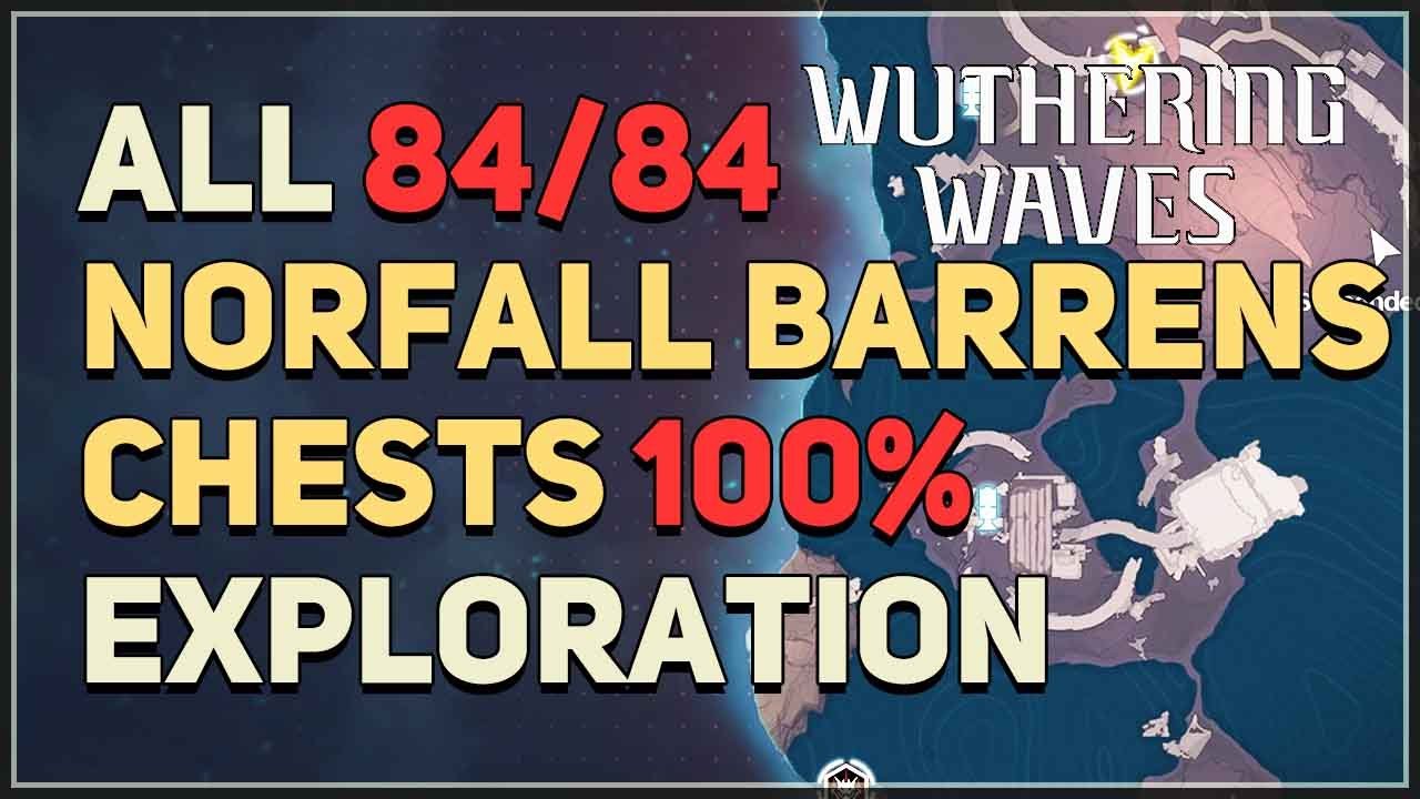 Norfall Barrens 100% Exploration All Chests Wuthering Waves