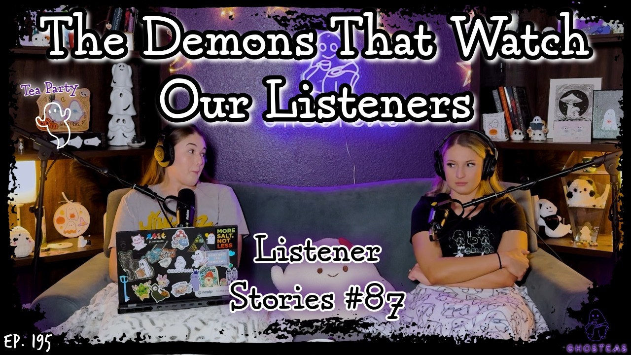 Crawling Demons & A Haunted Church || Ghosteas Tea Party #87 || Paranormal Podcast