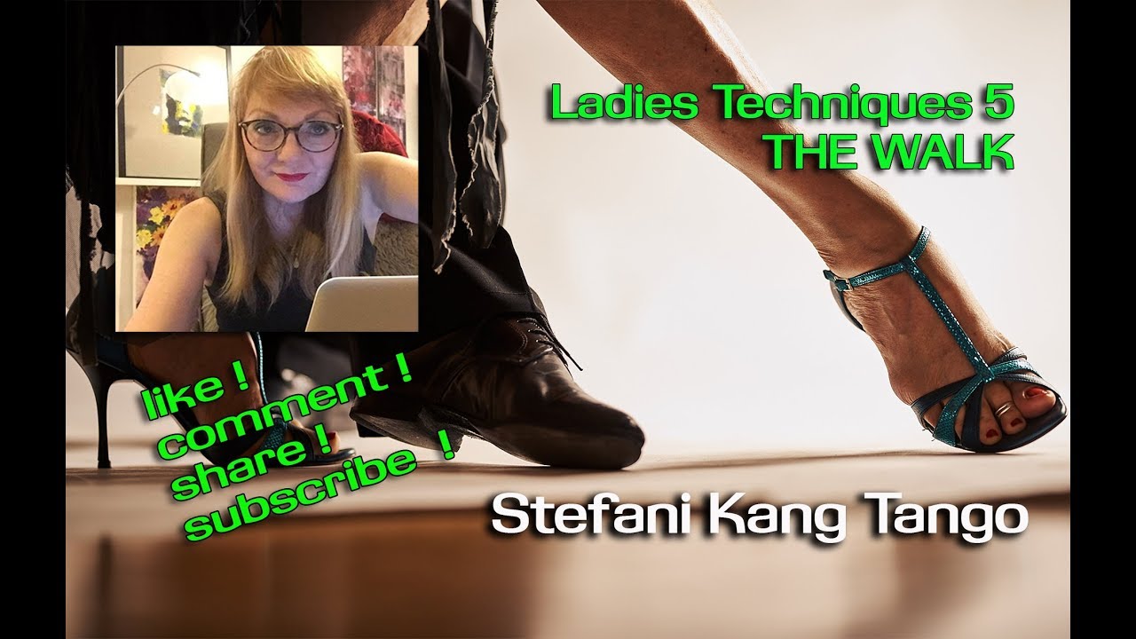 Ladies Tango Techniques 5, the Walk