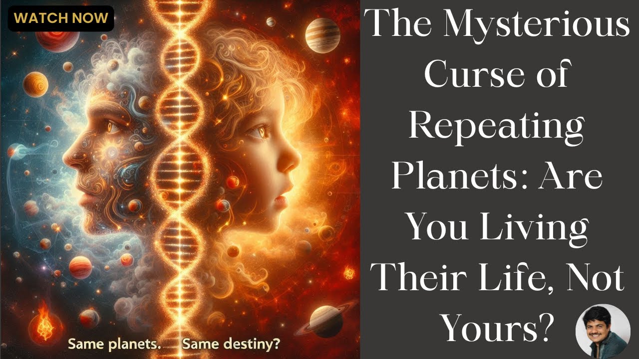 Unfinished Karma Between Parents and Children | Astrology Secrets of Repeating Planet Patterns