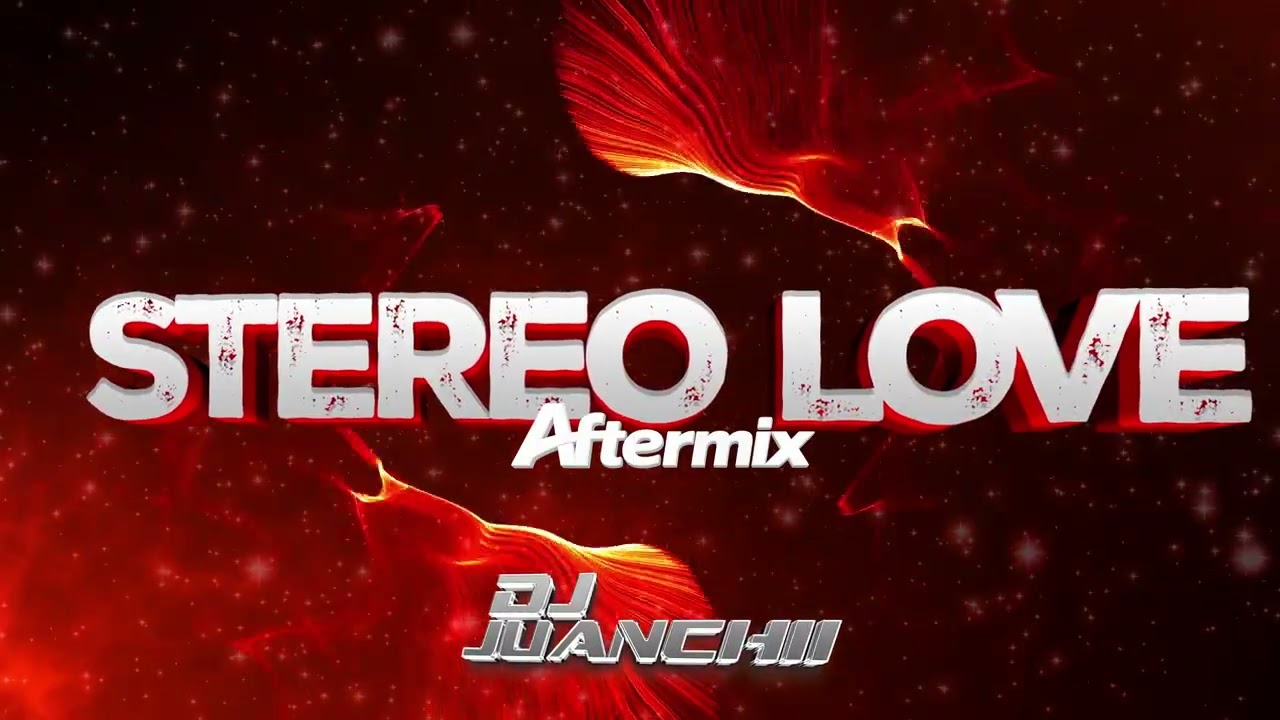 Stereo Love 2026 - AFTERMIX, GUARATECH - DJ JUANCHII