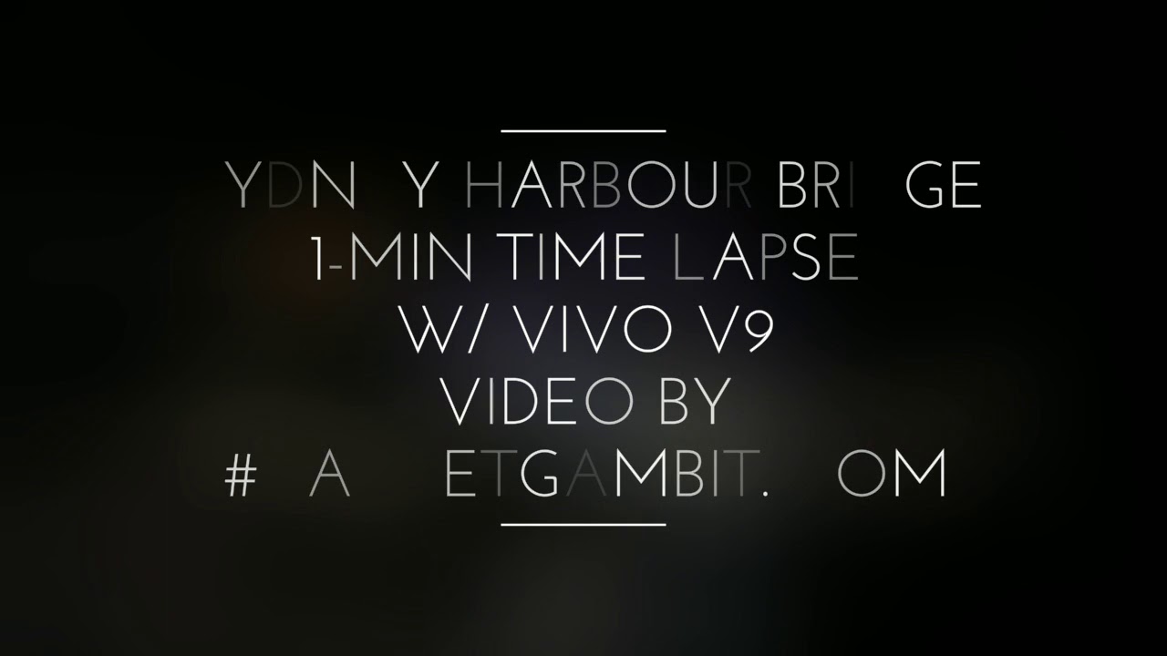 Sydney Harbour Bridge 1-Min Time Lapse using Vivo V9 Smartphone