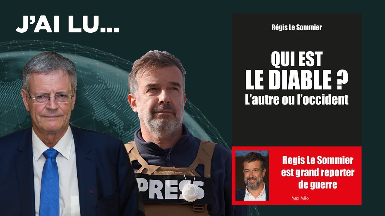 J'ai lu... « Qui est le diable ? L'autre ou l'Occident » par Régis Le Sommier