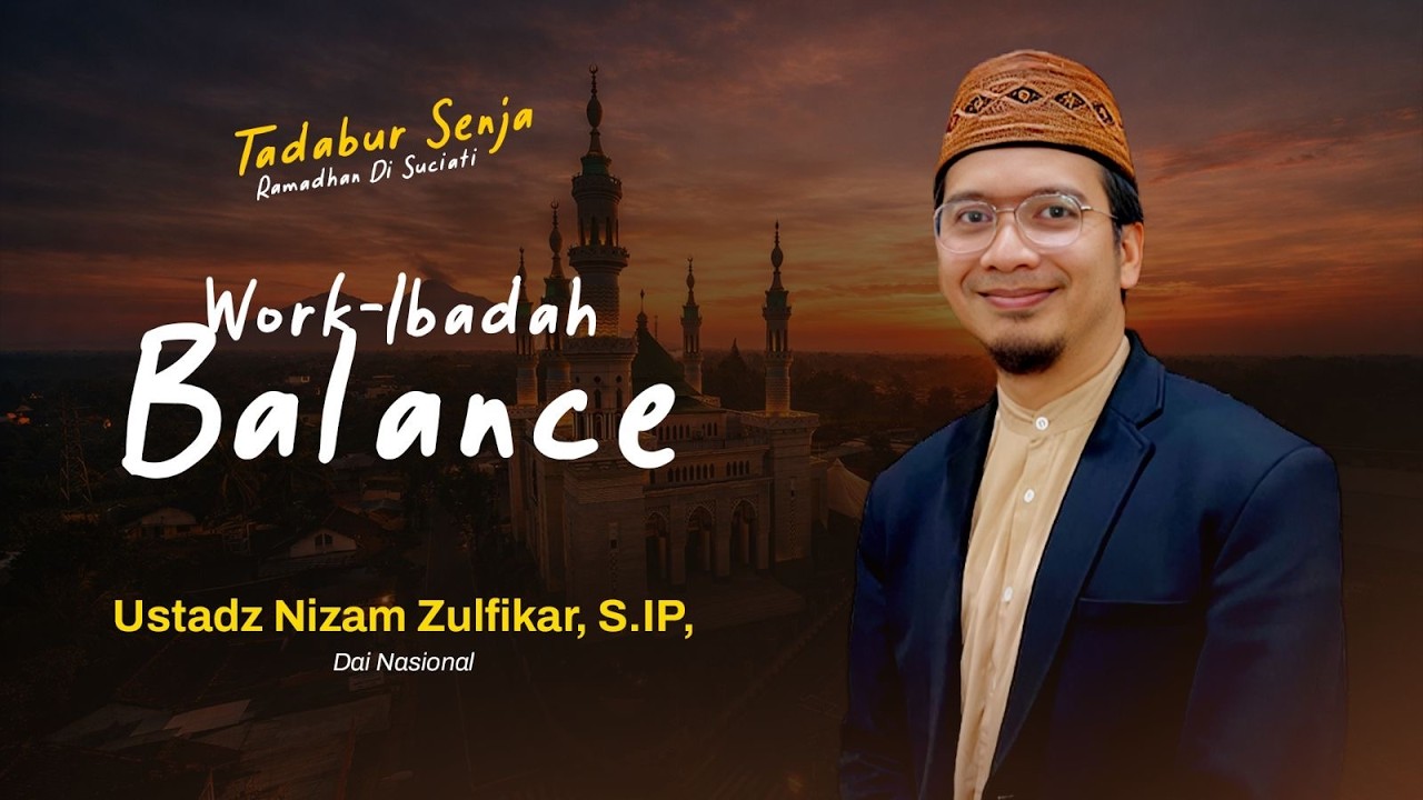 🔴 LIVE • Work-Ibadah Balance | Ustadz Nizam Zulfikar, S.IP.