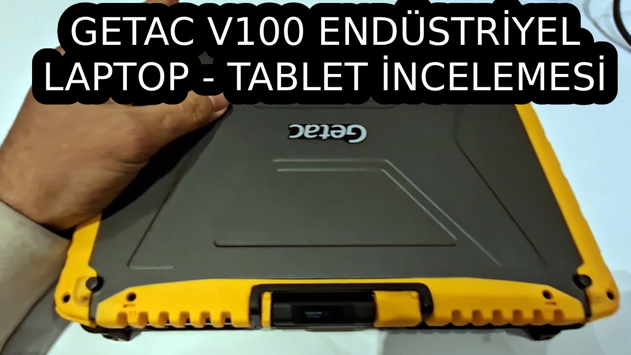 GETAC V100 Endüstriyel Rugged Tablet Laptop İncelemesi
