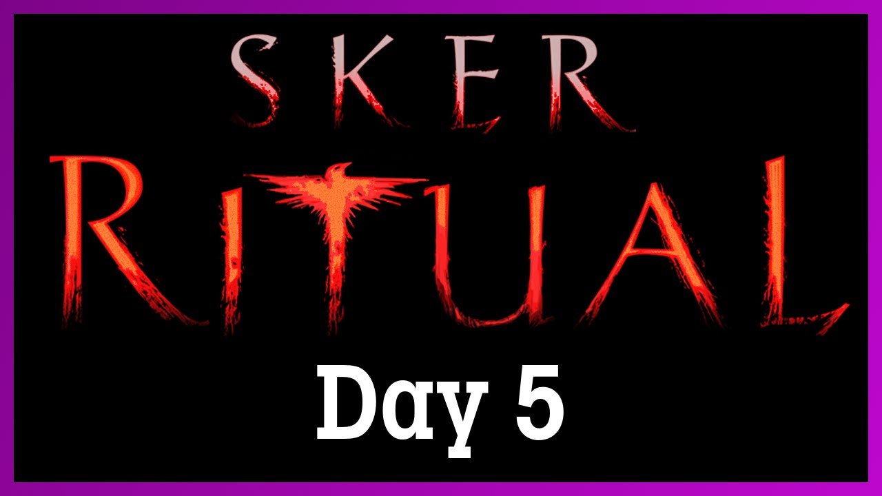 Sker Ritual - Day 5