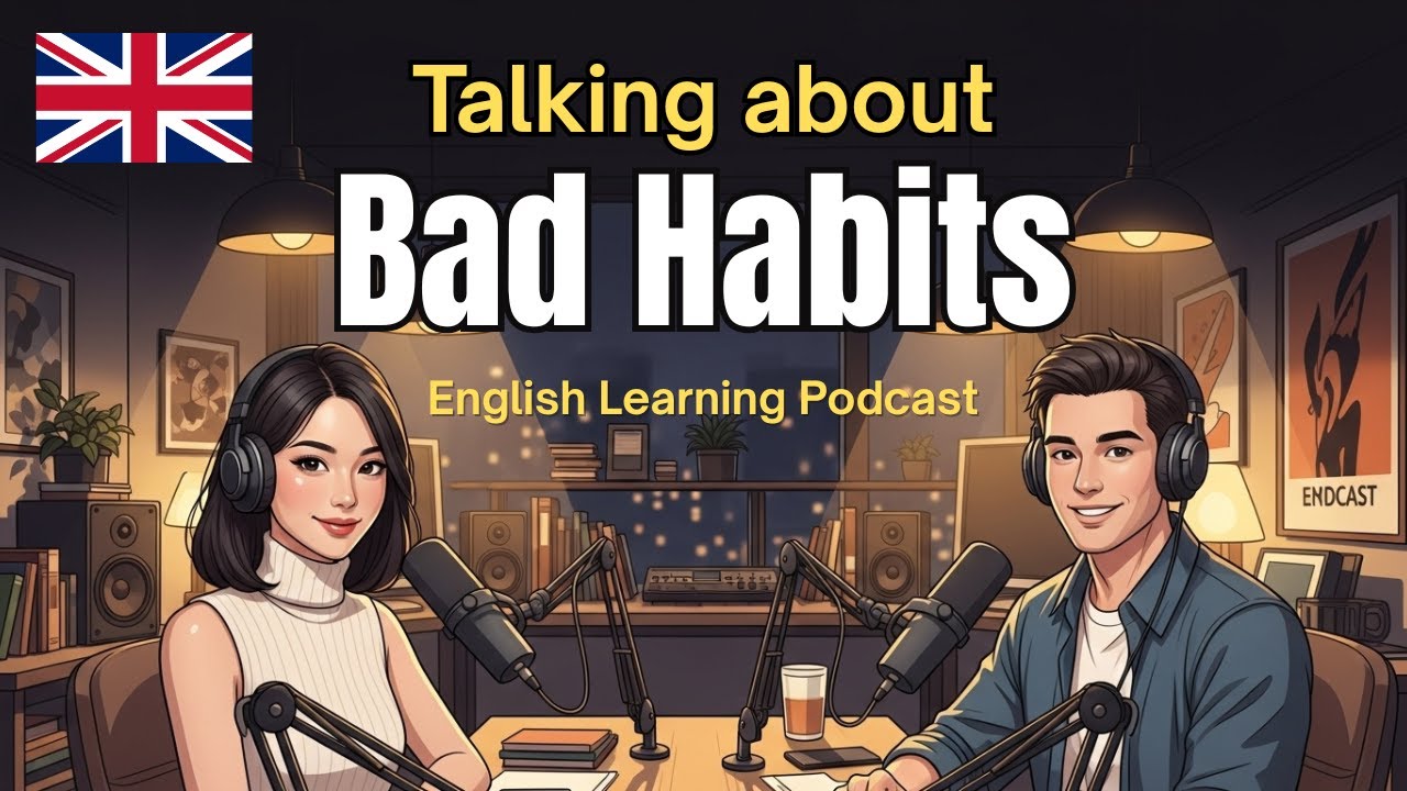 Learn Daily English with Podcast: Talking about Bad Habits in Simple English | Listening & Speaking