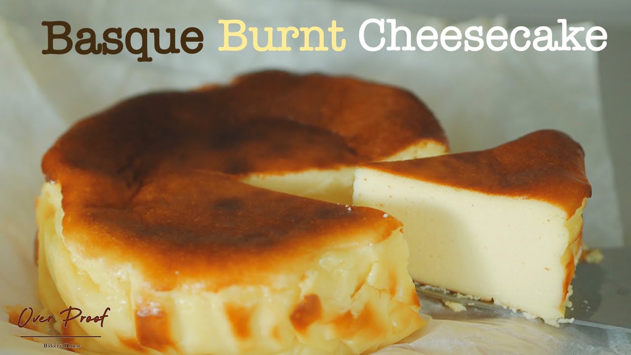 Basque Burnt Cheesecake ชีสเค้กหน้าไหม้ l Overproof Bakery House