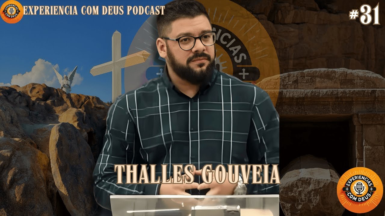 Thalles Gouveia: Do Encontro com Deus ao Minist&eacute;rio Pastoral | Experi&ecirc;ncias com Deus Podcast