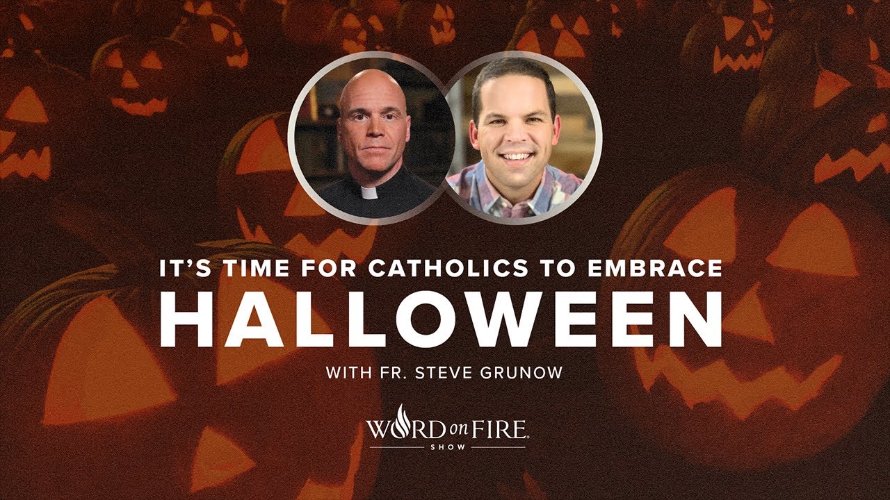 It's Time for Catholics to Embrace Halloween w/ Fr. Steve Grunow
