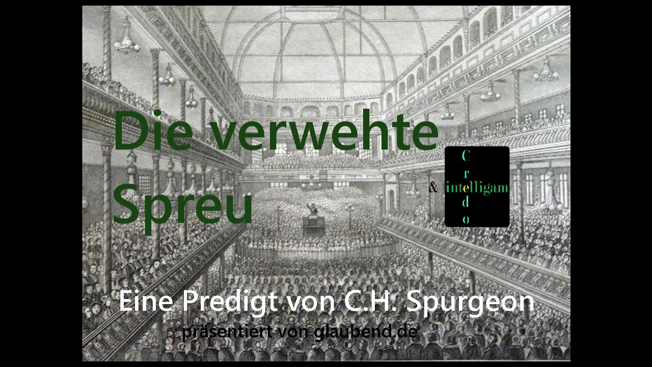 C.H.Spurgeon: Die verwehte Spreu
