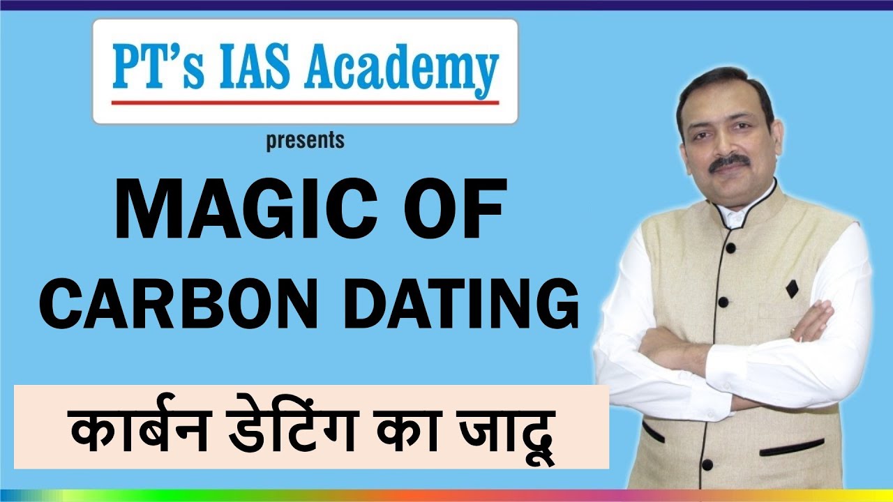 UPSC IAS lectures - Magic of Carbon Dating | 04-02-2022 - by S Manudhane