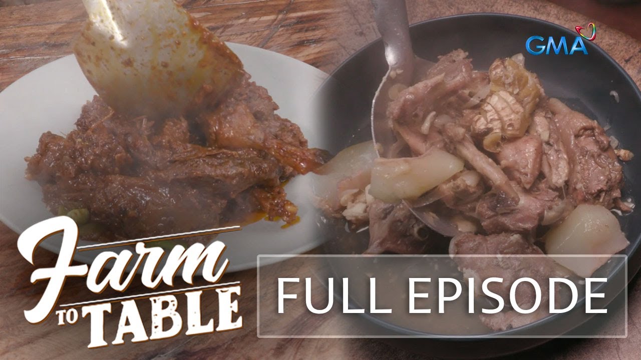 A different take on Tinola and Kaldereta! (Full episode) | Farm To Table (Stream Together)
