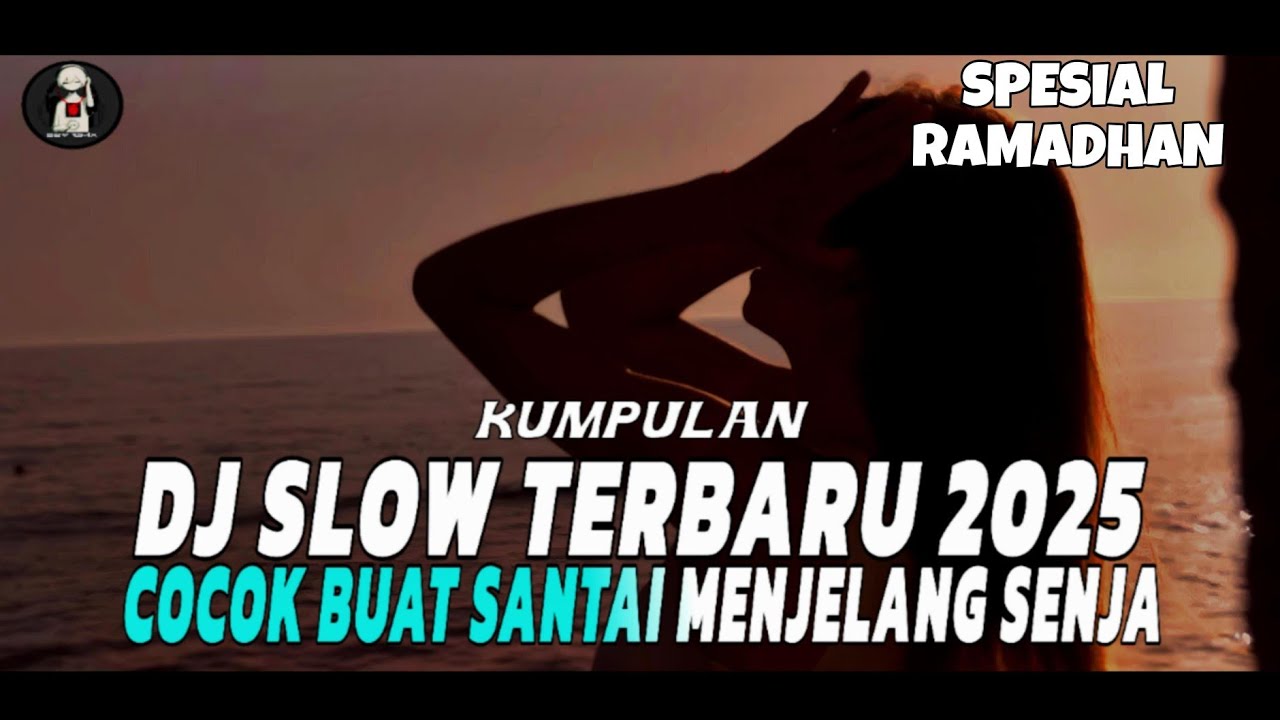 Dj slow !!! Spesial ramadhan ❗cocok buat santai saat senja - Dj Tiktok Terbaru 2025