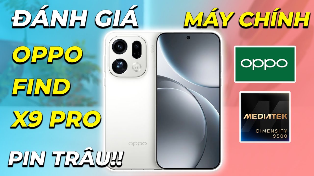 Đánh giá OPPO Find X9 Pro làm máy chính: Pin quá trâu!! Thiết kế đẹp, Camera 200mp ngon? Lỗi vặt,...