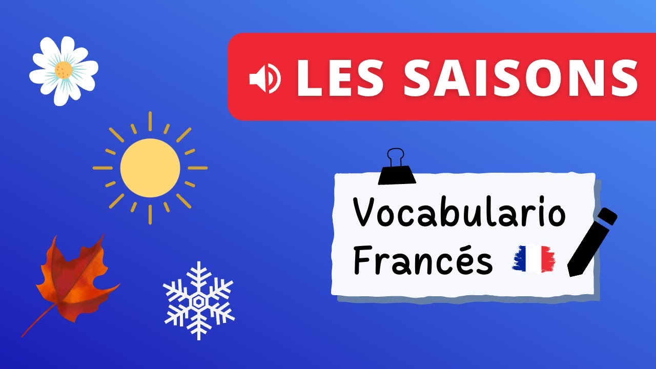☀️ Las Estaciones Del Año En Francés Y Su Pronunciación ❄️ Las 4 Estaciones En Francés