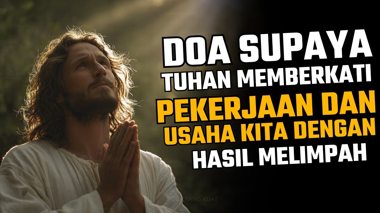 DOA SUPAYA TUHAN MEMBERKATI PEKERJAAN DAN USAHA KITA DENGAN HASIL MELIMPAH
