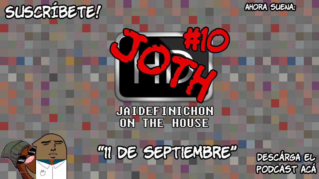 Podcast JOTH #10 - 11 de Septiembre