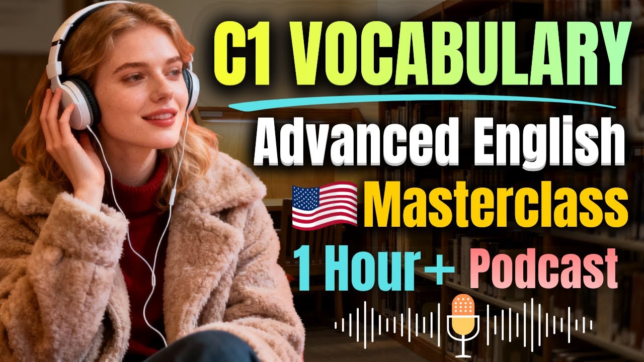 C1 Advanced Vocabulary Masterclass | Daily English Speaking Practice | English Learning Podcast