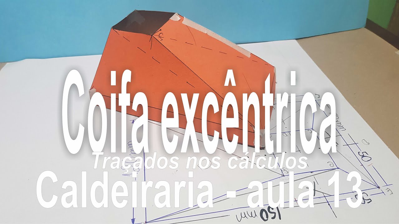 Calcular coifa excêntrica- #13 VídeoAula completa de Caldeiraria