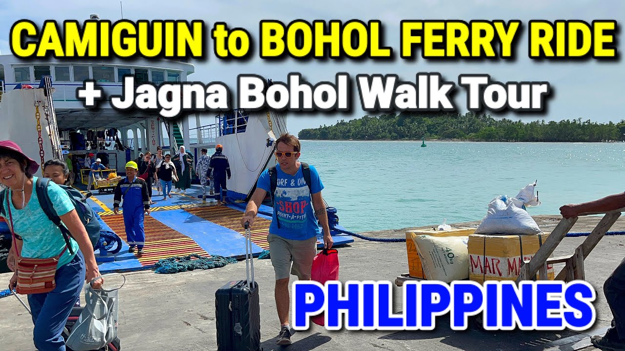 Philippines - CAMIGUIN ISLAND to BOHOL FERRY BOAT RIDE  & Jagna Bohol Walking Tour