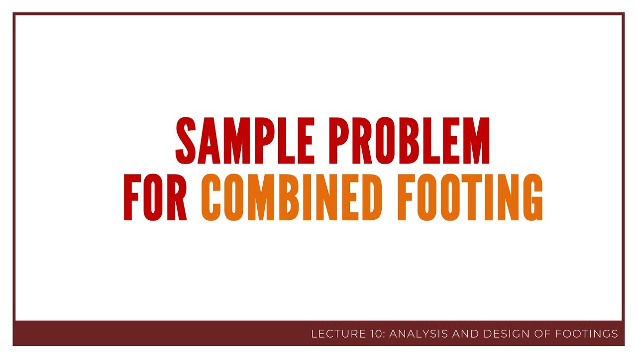 ANALYSIS AND DESIGN OF FOOTINGS | Combined Footing