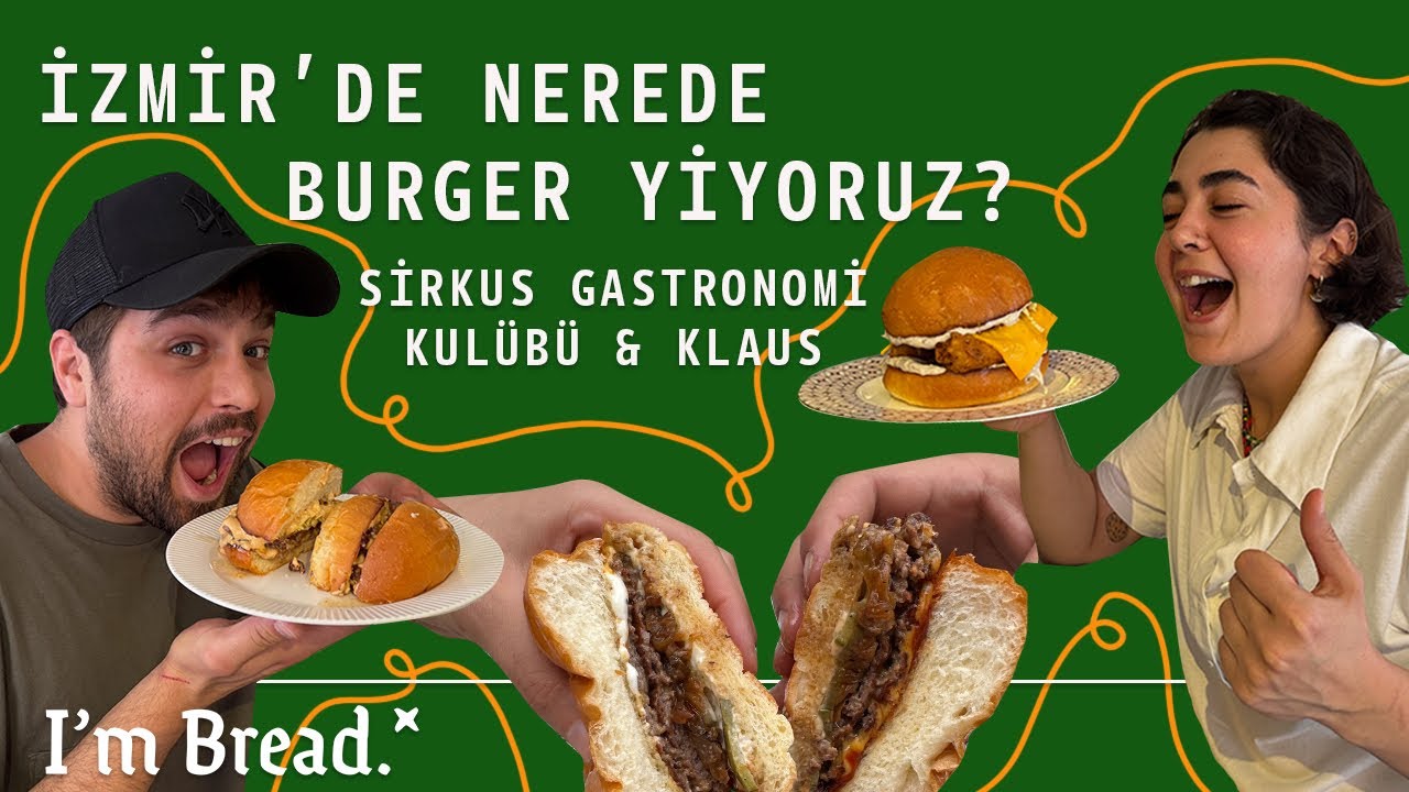 İzmir&rsquo;deki Hamburgercileri Geziyoruz! | Sirkus Gastronomi Kul&uuml;b&uuml; & Klaus Burger 🍔