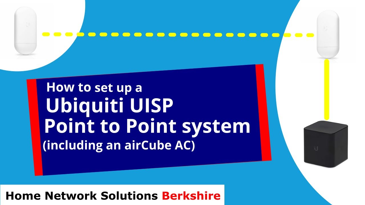 How to set up a Ubiquiti UISP Point to Point system (including an airCube)