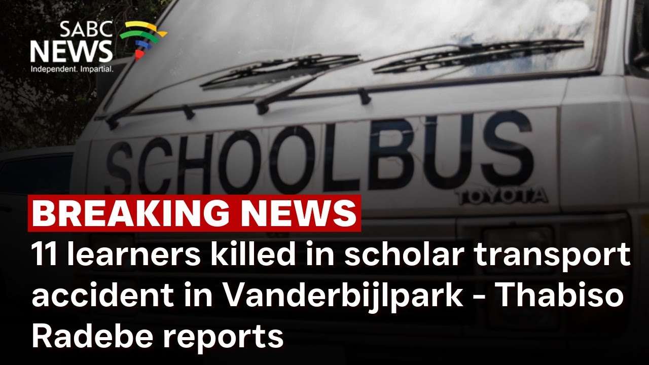 11 learners killed in scholar transport accident in Vanderbijlpark - Thabiso Radebe reports