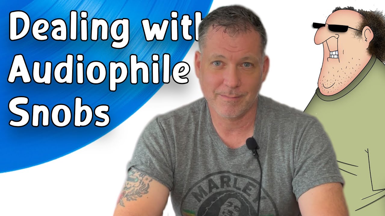 Dealing With Audiophile Snobs