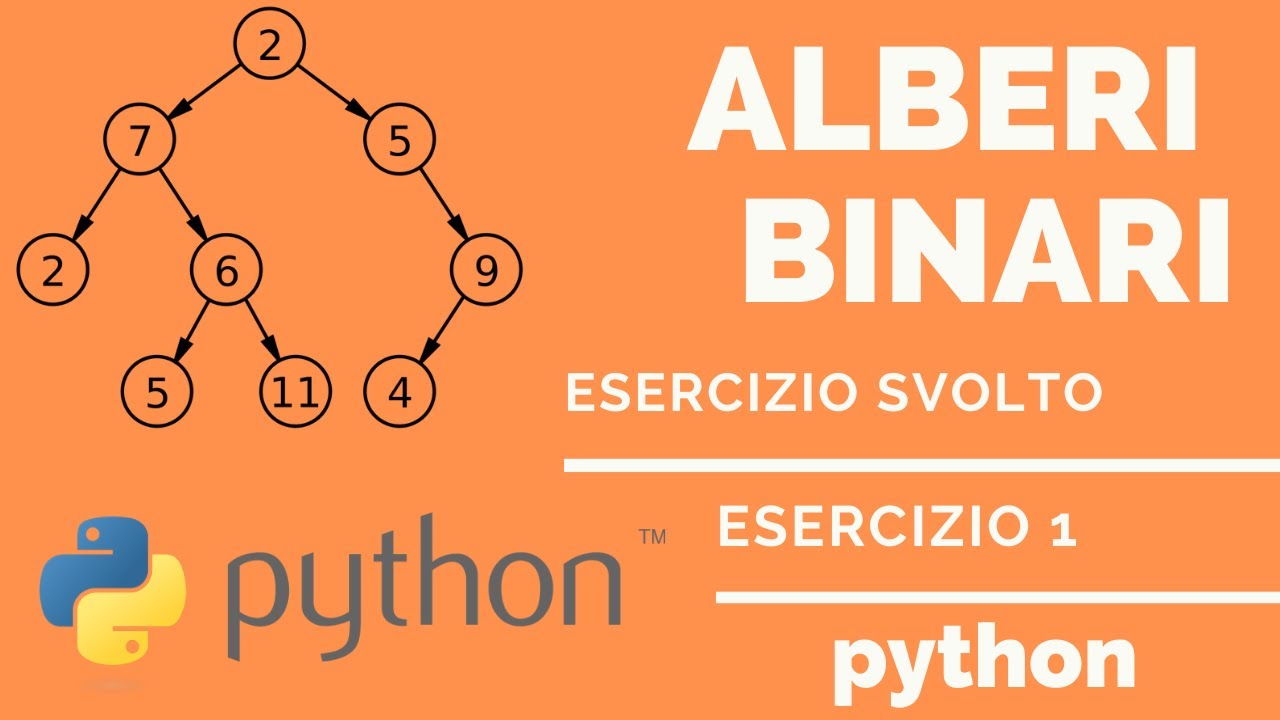 Esercizio Alberi binari in PYTHON ES.1 [TECNICHE DI PROGRAMMAZIONE]