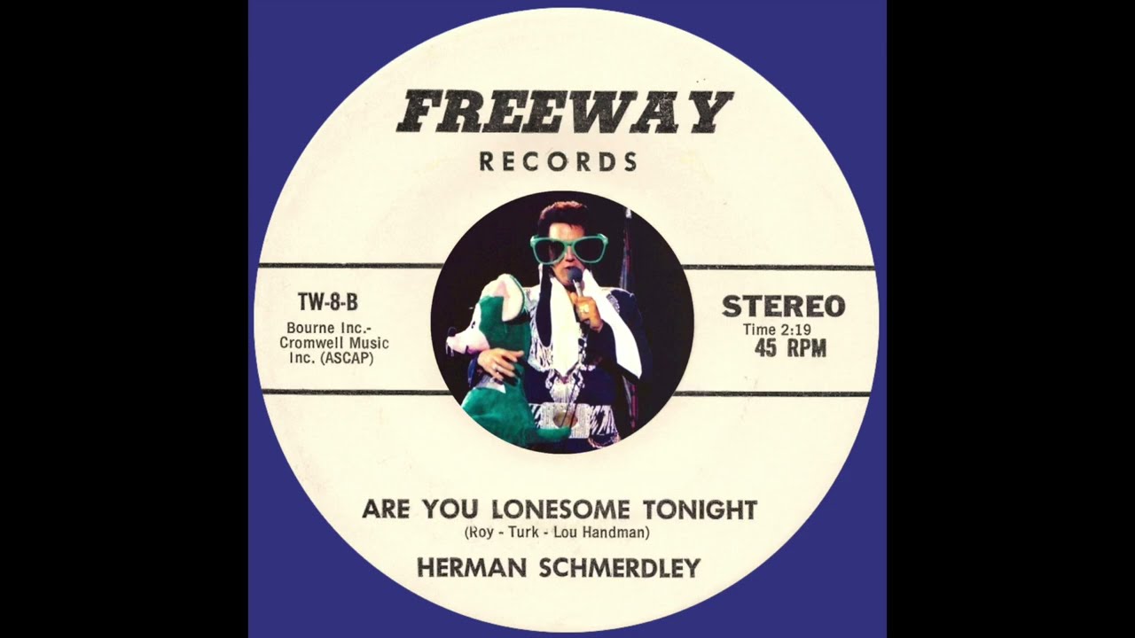 Herman Schmerdley - Are You Lonesome Tonight
