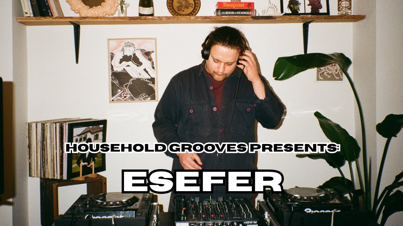 HOUSEHOLD GROOVES PRESENTS: ESEFER | HOUSE, MICRO-HOUSE