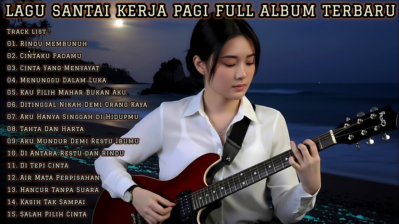 LAGU SANTAI KERJA PAGI FULL ALBUM TERBARU 2026 | MUSIK TENANG & MELLOW BUAT FOKUS