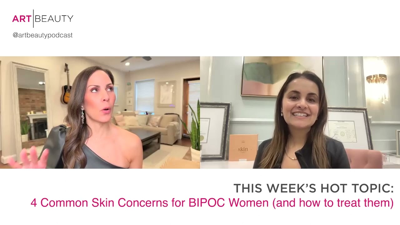 4 Most Common Skin Concerns for BIPOC Women (and how to safely treat them)