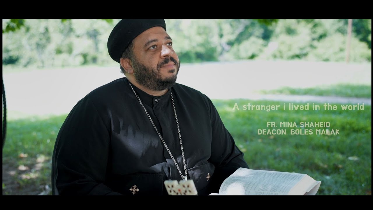 A Stranger I Lived in The World / غريب عشت في الدنيا — Abouna Mina Shaheid and Dn. Boles Malak