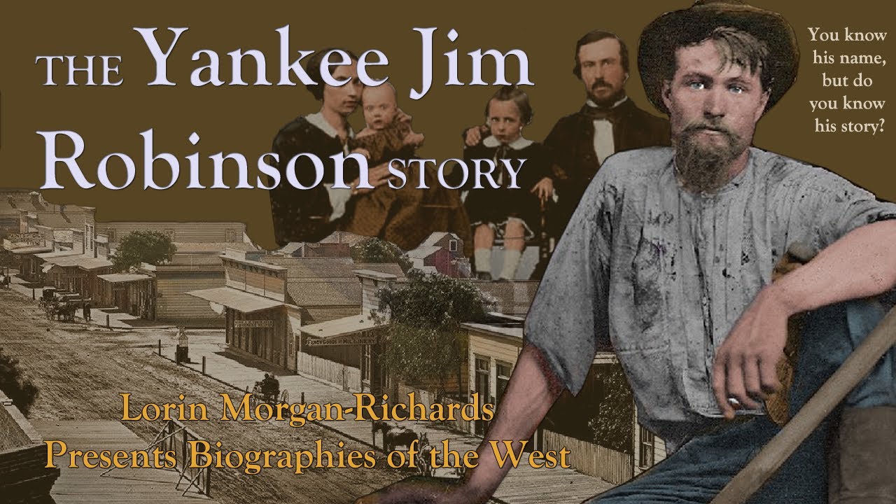 Biographies of the West: The Yankee Jim Robinson Story (Lorin Morgan-Richards Presents)