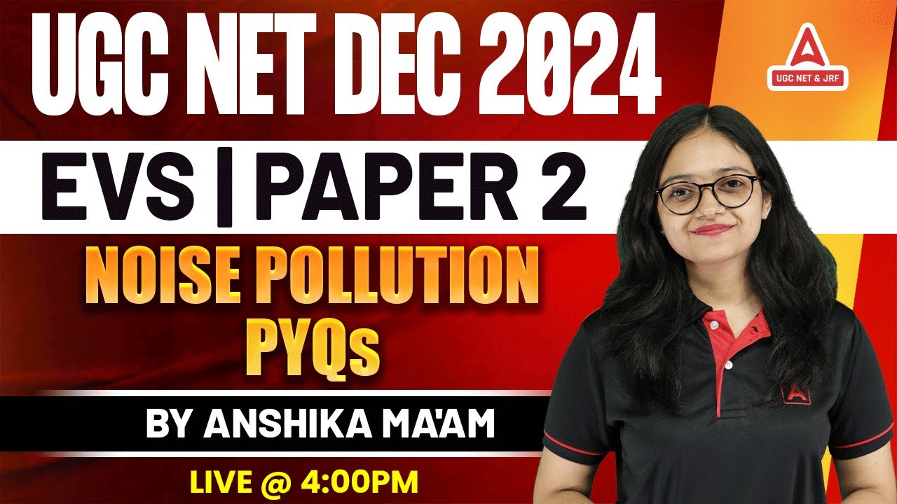 UGC NET EVS Paper 2 | Noise Pollution PYQs| UGC NET EVS By Anshika Ma'am