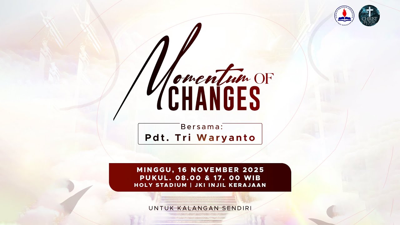 MOMENTUM OF CHANGES | Ibadah Minggu Pagi, 16 November 2025 | Pdt.Tri Waryanto