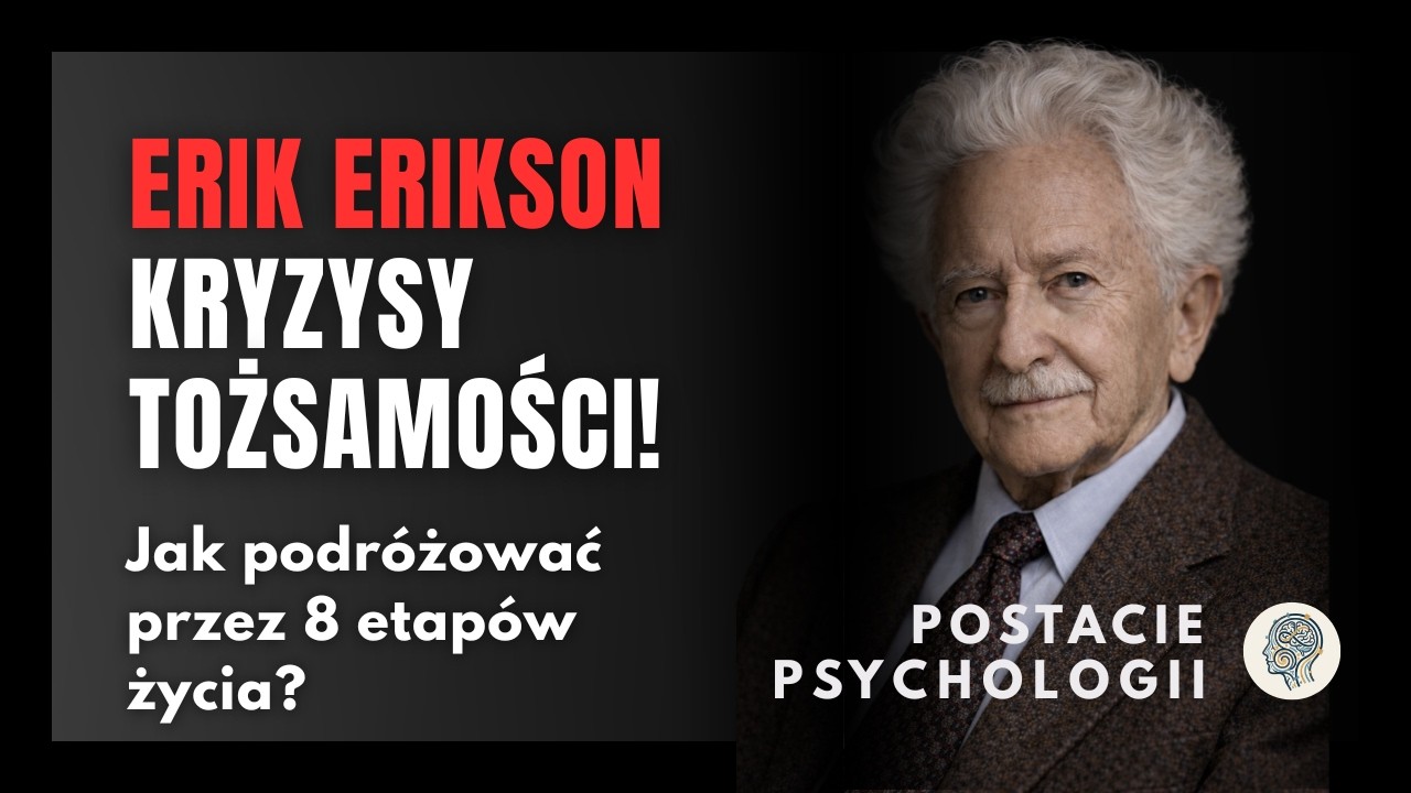 #108 Erik Homburger Erikson - Nie miał nawet tytułu licencjata, a został profesorem na Harvardzie!