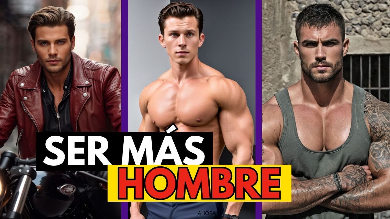Hombre de verdad: 10 estrategias para aumentar tu masculinidad ahora