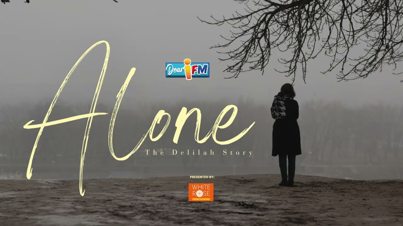 Dear iFM | ALONE : THE DELILAH STORY