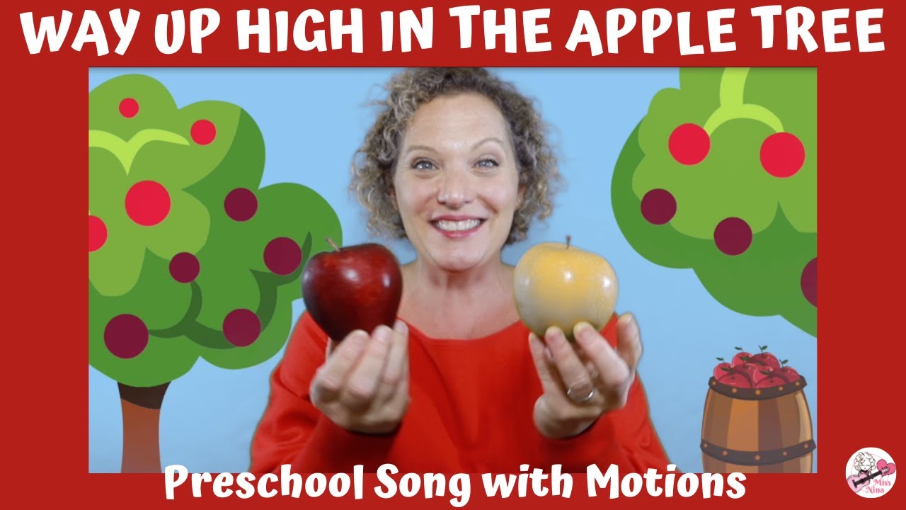Way Up High In The Apple Tree | Preschool Apple Song for Kids | Song with Motions | Miss Nina