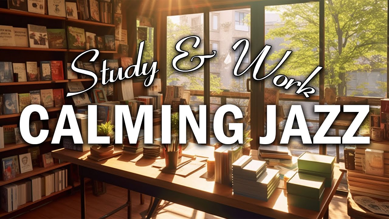 Smooth Jazz for Studying and Working - Create a Productive Atmosphere